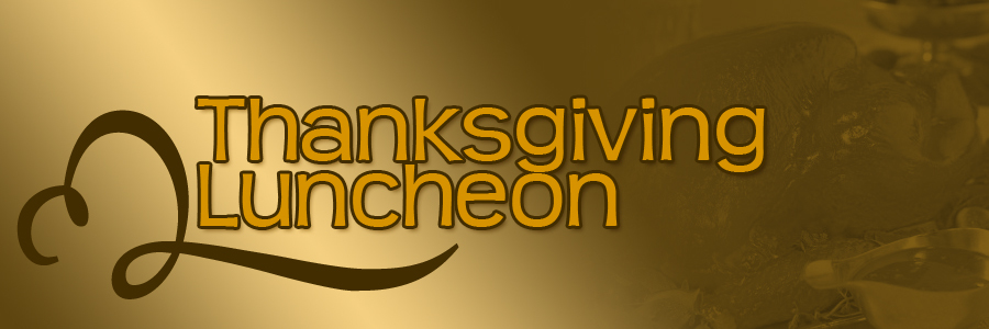 Thanksgiving Luncheon Form Please RSVP By November 10th