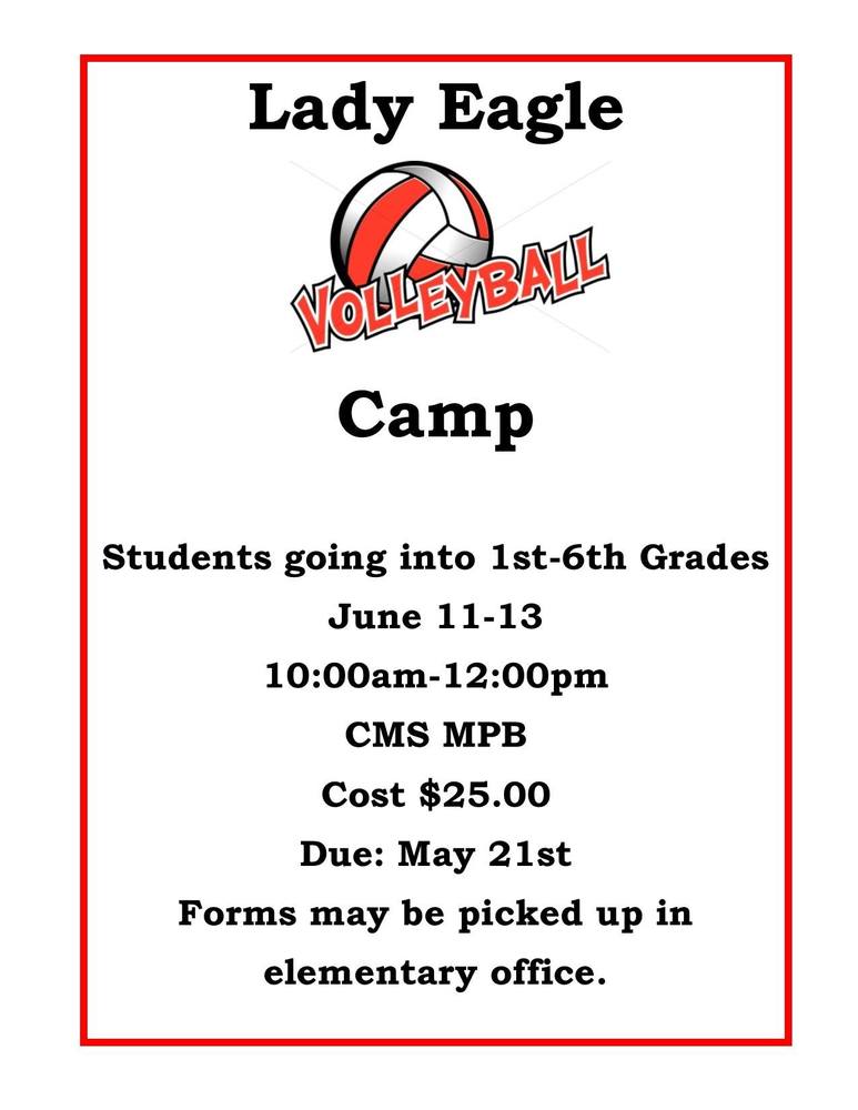 ATTENTION: Lady Eagles Volleyball camp is June 11-13. Sign up forms are in the Elementary Office. Please return forms by May 21st