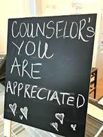 Counselor's you are so Appreciated! If you see Mrs. Coats or Ms. Gorman around the school today, tell them how much you appreciate them!